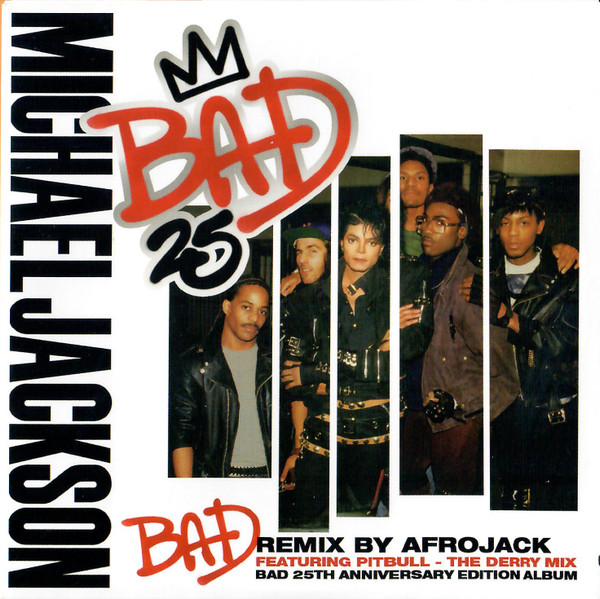 Bad (Remix By Afrojack Featuring Pitbull - The Derry Mix)